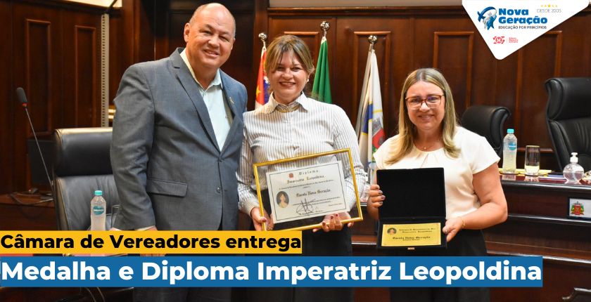 Câmara de Vereadores entrega Medalha e Diploma Imperatriz Leopoldina